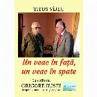 Un veac in fata, un veac in spate. Cu scriitorul Grigore Ilisei despre oameni, locuri si cuvinte