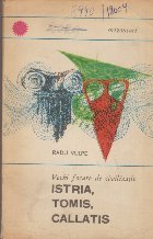 Vechi Focare de Civilizatie - Istria, Tomis, Callatis