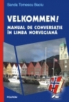 Velkommen!. Manual de conversatie in limba norvegiana. Editie noua