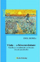 Viaţa, o binecuvântare : gânduri şi sentimente nevirusate în anul pandemiei