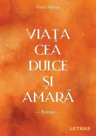 Viaţa cea dulce şi amară