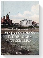 Viaţa cotidiană în Dobrogea interbelică