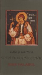 coperta Viata si Acatistul Sfantului Mucenic Ioan Valahul - format mic