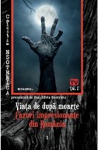 coperta Viata de dupa moarte. Cazuri impresionante din Romania. Volumul II