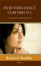 viata exact cum vrei