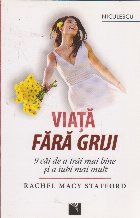 Viata fara griji. 9 cai de a trai mai bine si a iubi mai mult