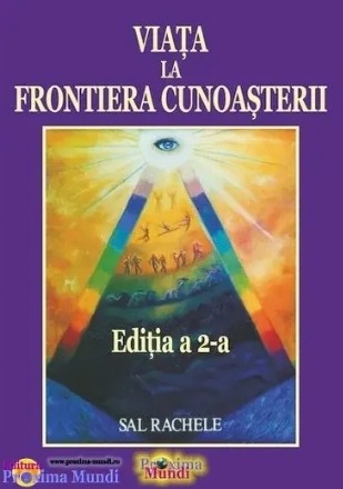 Viata la frontiera cunoasterii. Editia a 2-a