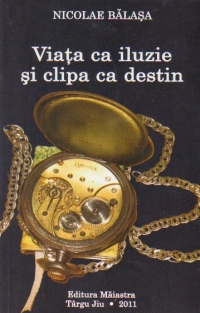 Viata ca iluzie si clipa ca destin