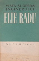 coperta Viata si opera inginerului Elie Radu