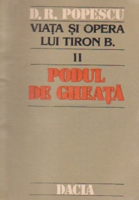 Viata si opera lui Tiron B. (II) - Podul de gheata