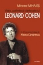 Viata, patimile si cintecele lui Leonard Cohen