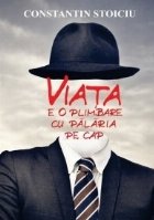 Viata e o plimbare cu palaria pe cap