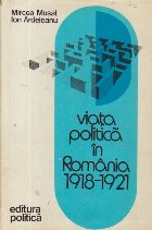 Viata politica in Romania 1918-1921