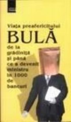 Viata preafericitului Bula gradinita pana