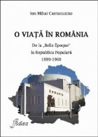 O viata in Romania. De la \