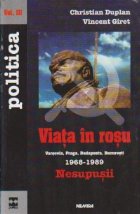 Viata in rosu - Nesupusii, Volumele III si IV