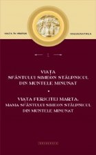 Viata Sfantului Simeon Stalpnicul din Muntele Minunat. Viața Fericitei Marta, mama Sfantului Simeon Stalpnicu