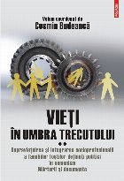 Vieți în umbra trecutului. Supravieţuirea şi integrarea socioprofesională a familiilor foştilor deţinu