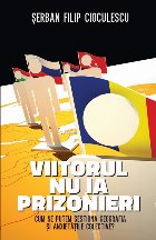 Viitorul prizonieri Cum putem gestiona