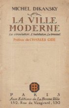 La Ville Moderne - La circulation. L habitation. Le travail