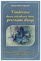 Vindecare dupa pierderea unei persoane dragi. Meditatii zilnice pentru depasirea durerii provocate de doliu