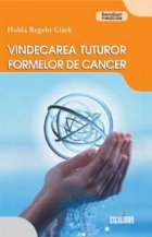 Vindecarea tuturor formelor de cancer