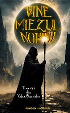 Vine miezul nopţii : povestiri din Valea Şoaptelor Vine miezul nopţii : povestiri din Valea Şoaptelor