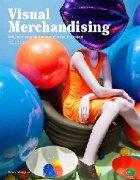 Visual Merchandising, Third edition: Windows and in-store di