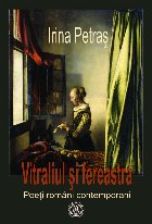 Vitraliul si fereastra. Poeti romani contemporani