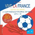 Vive la France - Carte de bucate frantuzeasca - Cartea de bucate a Campionatului European de Fotbal UEFA 2016.
