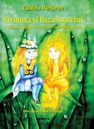 Vivimira şi Raza Soarelui : o călătorie despre misterele tărâmului verde