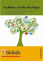 Vocabulaire, activites thematiques - Debutants