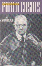 coperta De vorba cu Pablo Casals (Amintirile si parerile unui muzician)