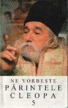 vorbeste Parintele Cleopa