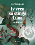 Iv vrea să stingă Luna