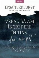 Vreau să am încredere în tine, dar nu pot : cum să mergi înainte când nu te bazezi pe ceilalţi, ţi-e f