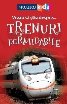 Vreau sa stiu despre... Trenuri Formidabile