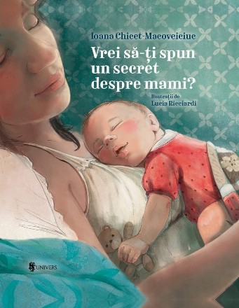 Vrei să-ţi spun un secret despre mami? : Cu toată iubirea din lume!,Rămâne secretul nostru, da? - Şşşşş...