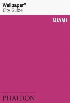 coperta Wallpaper* City Guide Miami