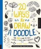 20 Ways to Draw a Doodle and 44 Other Zigzags, Twirls, Spira