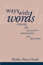 Ways with Words - Language, Life and Work in Communities and Classrooms