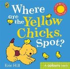 Where are the Yellow Chicks, Spot?