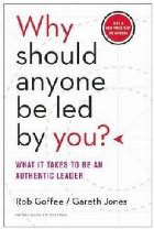 Why Should Anyone Be Led by You? With a New Preface by the A