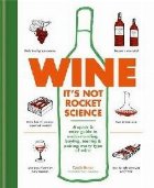 Wine it\'s not rocket science