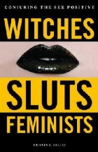Witches, Sluts, Feminists