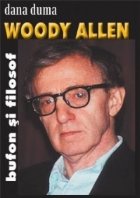 Woody Allen. Bufon si filosof