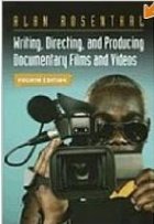 Writing, Directing, and Producing Documentary Films and Videos, Fourth Edition