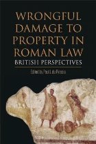 Wrongful Damage to Property in Roman Law
