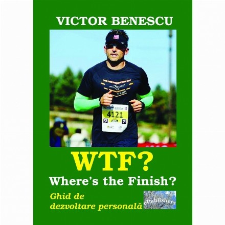 WTF? Where s the Finish? Ghid de dezvoltare personala