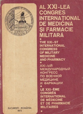 Al XXI-lea Congres International de Medicina si Farmacie Militara / The XXI-st International Congress of Military Medicine and Pharmacy